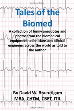 portada Tales of the Biomed: A Collection of short stories from biomed techs from around the world as told to the author.