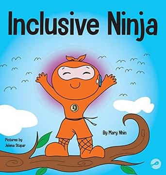 portada Inclusive Ninja: An Anti-Bullying Children'S Book About Inclusion, Compassion, and Diversity (17) (Ninja Life Hacks) (en Inglés)