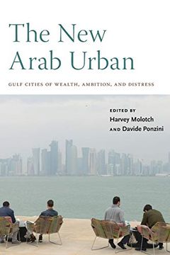 portada The new Arab Urban: Gulf Cities of Wealth, Ambition, and Distress (en Inglés)
