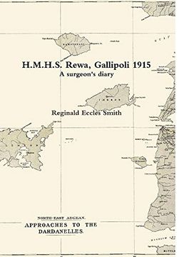 portada H. M. H. S. Rewa, Gallipoli 1915: A Surgeon'S Diary (en Inglés)