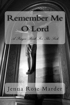 portada Remember Me O Lord: A Prayer Book For The Sick (en Inglés)
