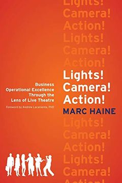 portada Lights! Camera! Action! Business Operational Excellence Through the Lens of Live Theatre (en Inglés)