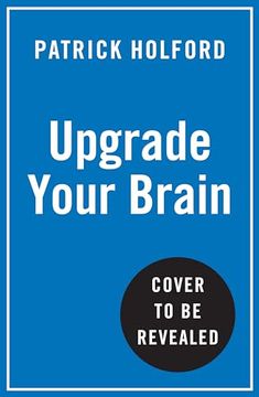 portada Upgrade Your Brain: Unlock Your Life's Full Potential
