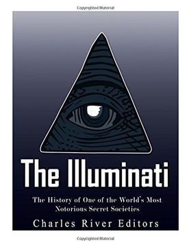 portada The Illuminati: The History of One of the World's Most Notorious Secret Societies