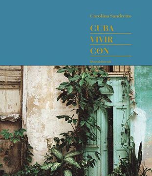 portada Cuba. Vivir Con. Ediz. Limitata. Ediz. Inglese e Spagnola (Fotografia) (en Inglés)