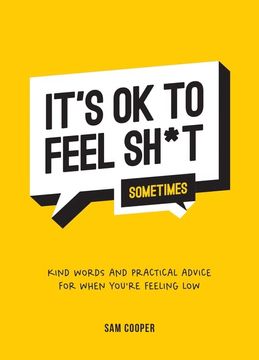 portada It's ok to Feel Shit (Sometimes): Kind Words and Practical Advice for When You're Feeling low 