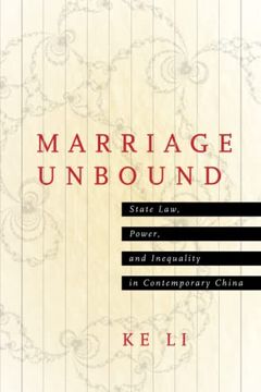 portada Marriage Unbound: State Law, Power, and Inequality in Contemporary China (en Inglés)