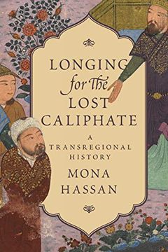 portada Longing for the Lost Caliphate: A Transregional History (en Inglés)