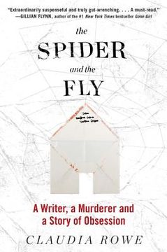 portada The Spider and the Fly: A Writer, a Murderer, and a Story of Obsession (libro en Inglés)