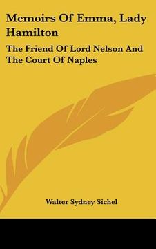 portada memoirs of emma, lady hamilton: the friend of lord nelson and the court of naples (en Inglés)