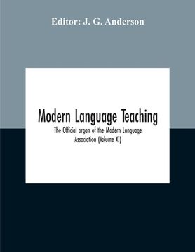 portada Modern Language Teaching; The Official Organ Of The Modern Language Association (Volume Xi)