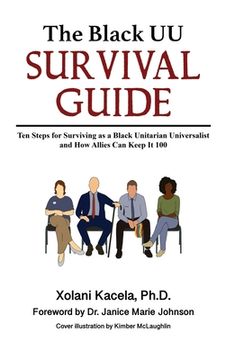 portada The Black UU Survival Guide: Ten Steps For Surviving as a Black Unitarian Universalist and How Allies Can Keep it 100 (en Inglés)