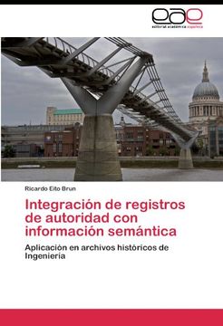 portada Integración de registros de autoridad con información semántica: Aplicación en archivos históricos de Ingeniería