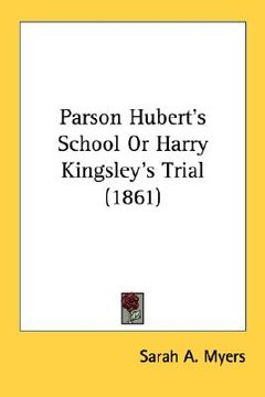 portada parson hubert's school or harry kingsley's trial (1861) (in English)