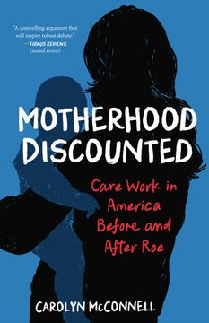 portada Motherhood Discounted. Care Work in America Before and After Roe (en Inglés)