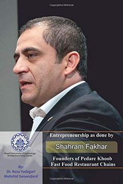 portada Entrepreneurship as Done by Shahram Fakhar: Founders of Pedare Khoob Fast Food Restaurant Chains (Iranian Great Entrepreneurs) (en Inglés)