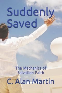 portada Suddenly Saved: The Mechanics of Salvation Faith (en Inglés)