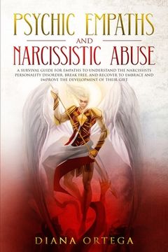 portada Psychic Empaths and Narcissistic Abuse: A Survival Guide for Empaths to Understand the Narcissists Personality Disorder, Break Free, and Recover to Em (in English)