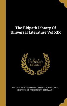 portada The Ridpath Library Of Universal Literature Vol XIX (en Inglés)