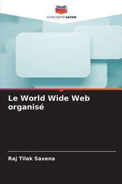 portada Le World Wide Web organisé (in French)