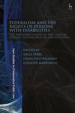 portada Federalism and the Rights of Persons With Disabilities: The Implementation of the Crpd in Federal Systems and its Implications (Hart Studies in Comparative Public Law) (en Inglés)
