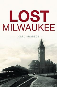 portada Lost Milwaukee (in English)