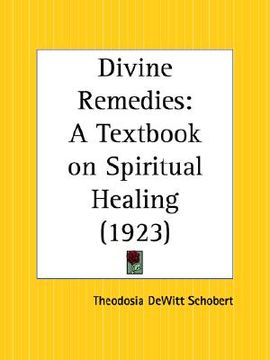 portada divine remedies: a textbook on spiritual healing (in English)