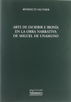 portada Arte de Escribir e Ironía en la Obra Narrativa de Miguel de Unamuno (in Spanish)