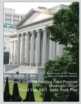portada Small Business Lending Fund Program Oversight Office Fiscal year 2013 Audit Work Plan (en Inglés)