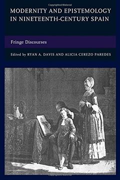 portada Modernity and Epistemology in Nineteenth-Century Spain: Fringe Discourses