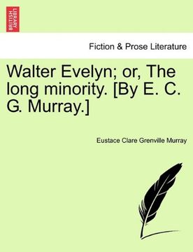 portada walter evelyn; or, the long minority. [by e. c. g. murray.]