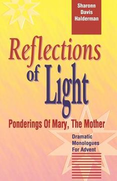 portada reflections of light: ponderings of mary, the mother dramatic monologues for advent (en Inglés)