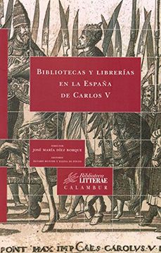 portada Bibliotecas y Librerías en la España de Carlos v (in Spanish)