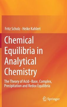 portada Chemical Equilibria in Analytical Chemistry: The Theory of Acid-Base, Complex, Precipitation and Redox Equilibria (en Inglés)