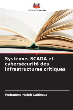 portada Systèmes SCADA et cybersécurité des infrastructures critiques (en Francés)