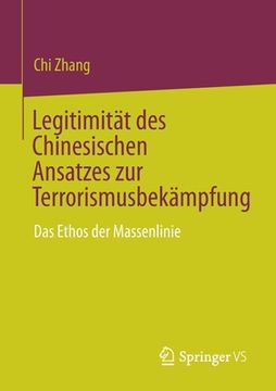 portada Legitimität Des Chinesischen Ansatzes Zur Terrorismusbekämpfung: Das Ethos Der Massenlinie (en Alemán)