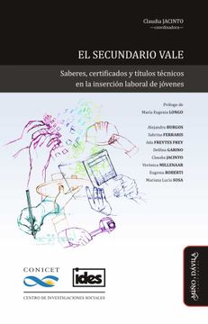 portada El Secundario Vale: Saberes, Certificados y Títulos Técnicos en la Inserción Laboral de Jóvenes (Ideas en Debate: Serie Educación) (in Spanish)