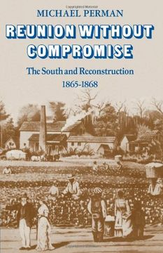 portada Reunion Without Compromise: The South and Reconstruction: 1865 1868 (en Inglés)