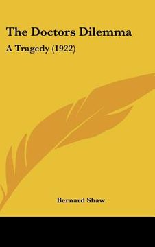 portada the doctors dilemma: a tragedy (1922) (en Inglés)