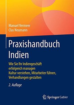 portada Praxishandbuch Indien: Wie sie ihr Indiengeschäft Erfolgreich Managen Kultur Verstehen, Mitarbeiter Führen, Verhandlungen Gestalten (in German)