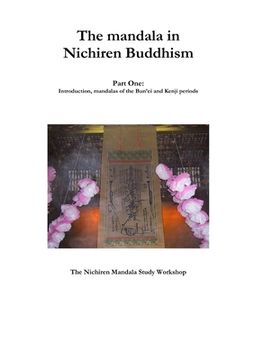 portada The mandala in Nichiren Buddhism, Part One: Introduction, mandalas of the Bun'ei and Kenji periods (Paperback Edition) (in English)