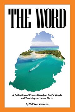 portada The Word: A Collection of Poems Based on God's Words and Teachings of Jesus Christ (en Inglés)