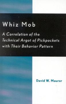 portada whiz mob: a correlation of the technical argot of pickpockets with their behavior pattern (en Inglés)