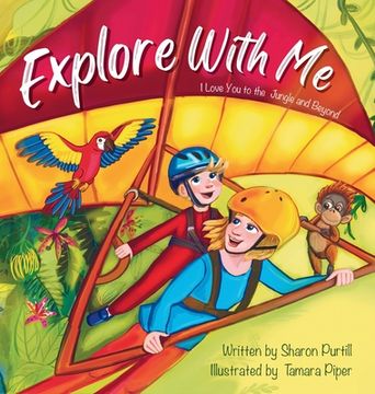 portada Explore With Me: I Love You to the Jungle and Beyond (Mother and Son Edition) (en Inglés)