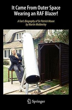 portada It Came from Outer Space Wearing an RAF Blazer!: A Fan's Biography of Sir Patrick Moore