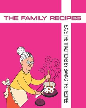portada The Family Recipes: Note bookto store your special recipes 124 pages 8x10 with index (en Inglés)