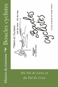 portada Boucles cyclistes: Du val de Loire et du Val de Cisse (in French)