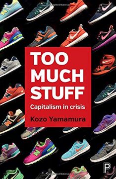portada Too Much Stuff: Capitalism in Crisis