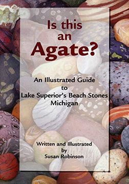 portada Is This an Agate? An Illustrated Guide to Lake Superior's Beach Stones Michigan 