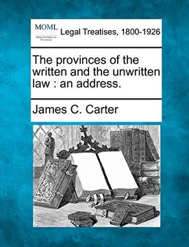portada The Provinces of the Written and the Unwritten Law: An Address. 